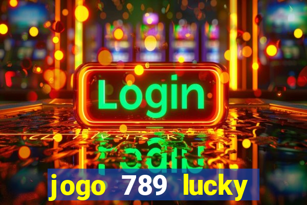 jogo 789 lucky paga mesmo